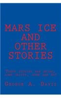 Mars Ice and Other Stories