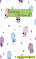 Primary Journal with picture box: Half page ruled, Grades K-2, Picture story block, (Volume 40) of funny animals &160 pages series; Improve creative by drawing the story in the pictu