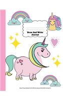 Draw And Write Journal: Unicorn Primary Notebook For Girls With Story Space and