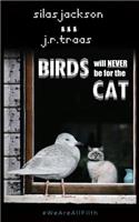 Birds Will Never Be For The Cat