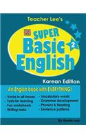 Teacher Lee's Super Basic English 2 - Korean Edition (British Version)