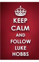 Keep Calm And Follow Luke Hobbs
