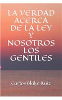 Verdad Acerca de la Ley Y Nosotros Los Gentiles
