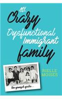 My Crazy Dysfunctional Immigrant Family: The Younger Years