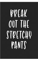 Break Out the Stretchy Pants