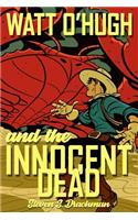 Watt O'Hugh and the Innocent Dead
