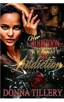 Her Addiction That Almost Became My Addiction