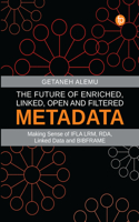 Future of Enriched, Linked, Open and Filtered Metadata