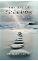 Art of Freedom, The – A Guide to Awakening