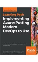 Implementing Azure: Putting Modern DevOps to Use