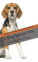 A Dog Named Him