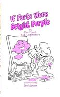 If Farts Were Bright Purple