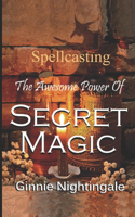 The Awesome Power of Secret Magic