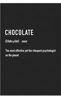 Chocolate the Most Effective Yet the Cheapest Psychologist on the Planet: A 6x9 Inch Matte Softcover Journal Notebook with 120 Blank Lined Pages and a Funny Cocoa Loving Foodie Cover Slogan