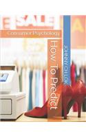 How to Predict: Consumer Psychology