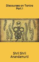 Discourses on Tantra Part 1