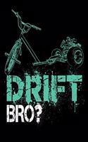 Composition Book: Drift Bro? Drift Trike Design Notebook for Writing, Journaling, Students, Hobbyists
