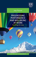 Progressing Performance and Well-being at Work: Travelling the Loop (New Horizons in Management series)