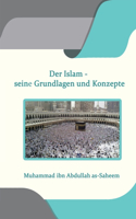 Islam - seine Grundlagen und Konzepte