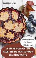 Livre Complet de Recettes de Tartes Pour Les Débutants