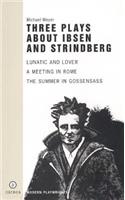 Three Plays about Ibsen and Strindberg