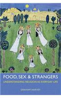 Food, Sex and Strangers