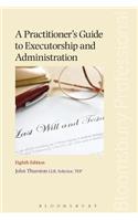 A Practitioner's Guide to Executorship and Administration