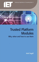 Trusted Platform Modules: Why, when and how to use them(Computing and Networks)