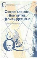 Cicero and the End of the Roman Republic