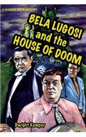 Bela Lugosi and the House of Doom
