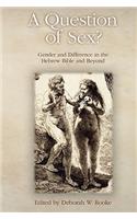 Question of Sex? Gender and Difference in the Hebrew Bible and Beyond