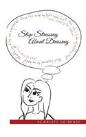 Stop Stressing About Dressing