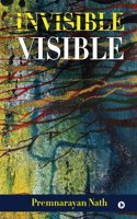 Invisible Visible
