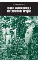Estado y sociedad durante la dictadura de Trujillo