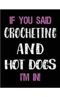 If You Said Crocheting and Hot Dogs I'm in: Blank Sketch, Draw and Doodle Book