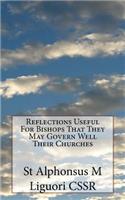 Reflections Useful For Bishops That They May Govern Well Their Churches