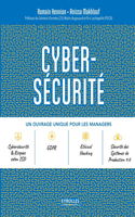 Cybersécurité: Un ouvrage unique pour les managers. Préfaces du Général d'armée (2S) Watin-Augouard et Eric Lachapelle (PECB)