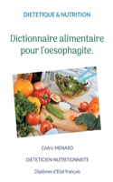 Dictionnaire alimentaire pour l'oesophagite.