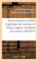 Sur Un Mémoire Relatif À La Géologie Des Environs de Fréjus, Rapport. Académie Des Sciences