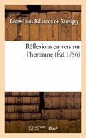 Réflexions En Vers Sur l'Heroisme