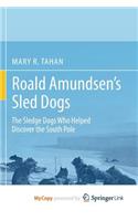 Roald Amundsen's Sled Dogs