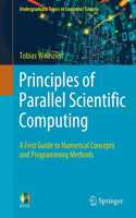 Principles of Parallel Scientific Computing: A First Guide to Numerical Concepts and Programming Methods(Undergraduate Topics in Computer Science)