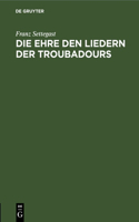 Die Ehre Den Liedern Der Troubadours