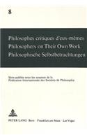 Philosophes critiques d'eux-memes- Philosophers on Their Own Work- Philosophische Selbstbetrachtungen