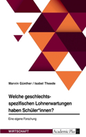 Welche geschlechtsspezifischen Lohnerwartungen haben Schüler*innen? Eine eigene Forschung