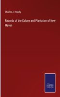 Records of the Colony and Plantation of New Haven