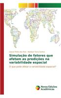 Simulação de fatores que afetam as predições na variabilidade espacial: (Portuguese)