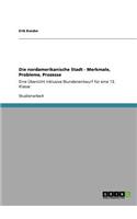 Die nordamerikanische Stadt - Merkmale, Probleme, Prozesse