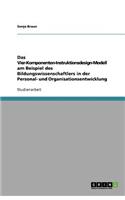 Das Vier-Komponenten-Instruktionsdesign-Modell am Beispiel des Bildungswissenschaftlers in der Personal- und Organisationsentwicklung: (German)