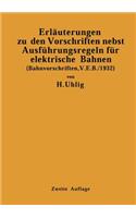 Erläuterungen Zu Den Vorschriften Nebst Ausführungsregeln Für Elektrische Bahnen